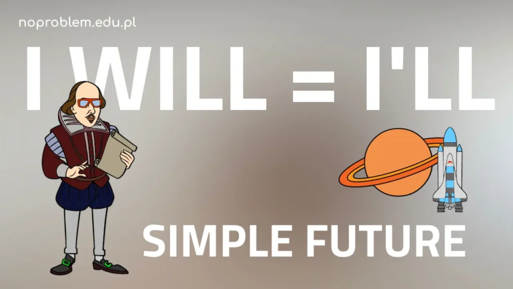 Future Simple, budowa i zastosowanie czasu przyszłego w języku angielskim