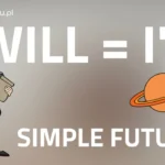 Future Simple budowa i zastosowanie czasu przyszłego w angielskim